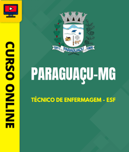 Curso Prefeitura de Paraguaçu - MG - Técnico de Enfermagem - ESF